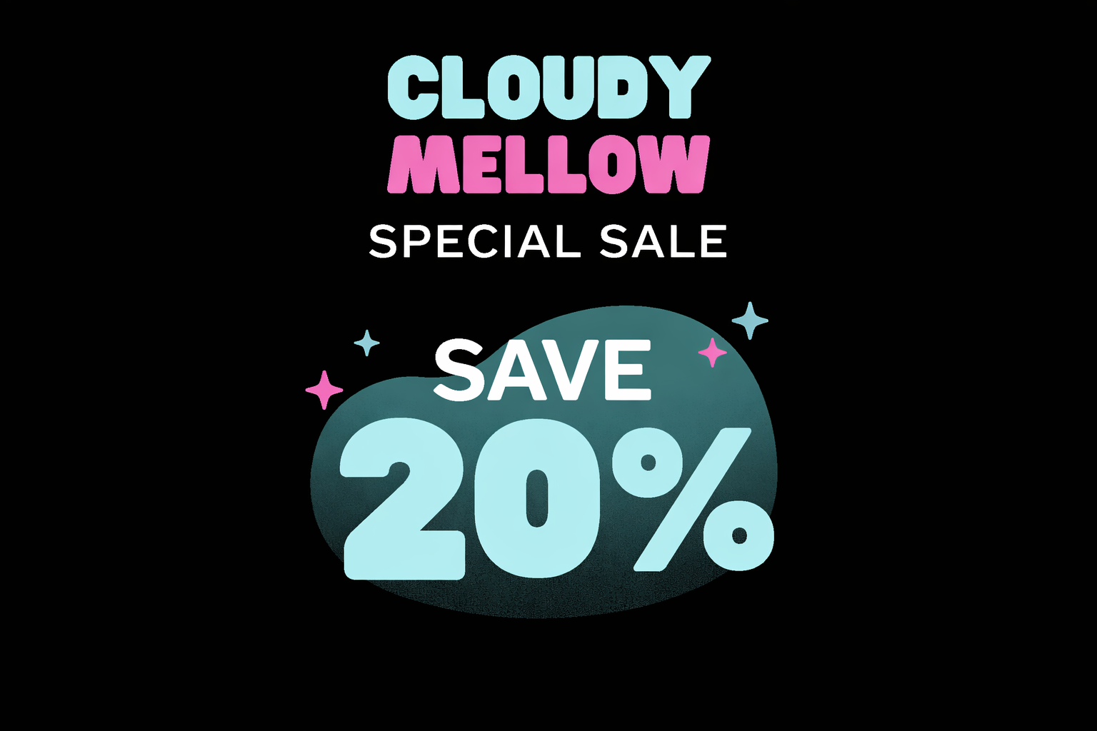 Promotional graphic for 'Cloudy Mellow' special sale with 20% off on a black background.